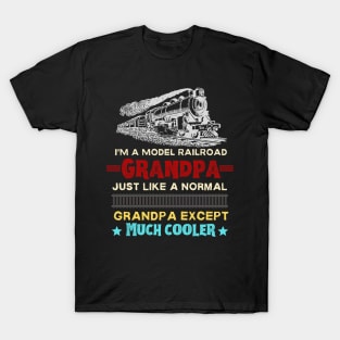 I’m a model railroad grandpa just like a normal grandpa except much cooler T-Shirt